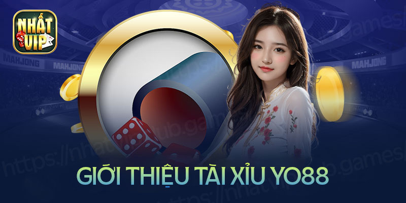 Giới thiệu về tài xỉu Yo88