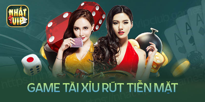 Tải game tài xỉu rút tiền mặt, thẻ cào, ATM uy tín