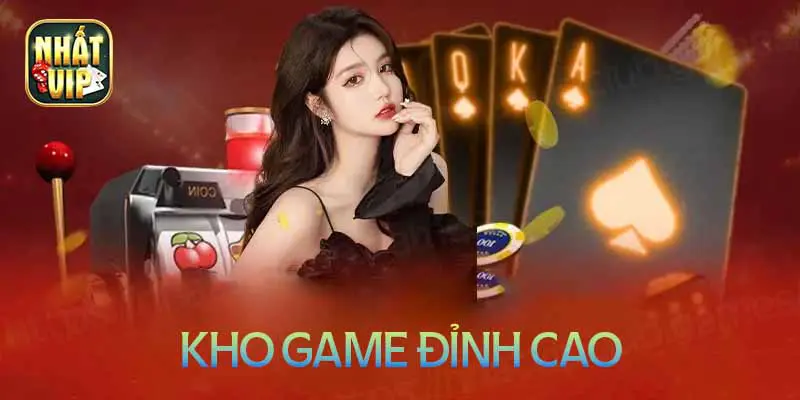 Khám phá kho game cá cược đỉnh cao tại Nhất vip CLub